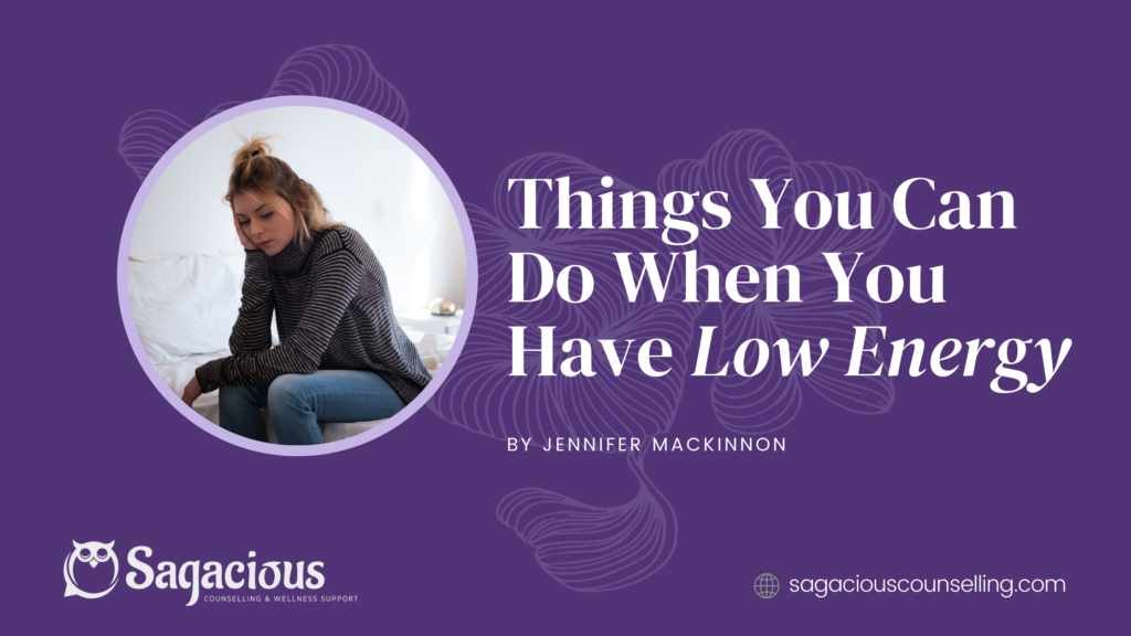 things-you-can-do-when-you-have-low-energy-sagacious-counselling